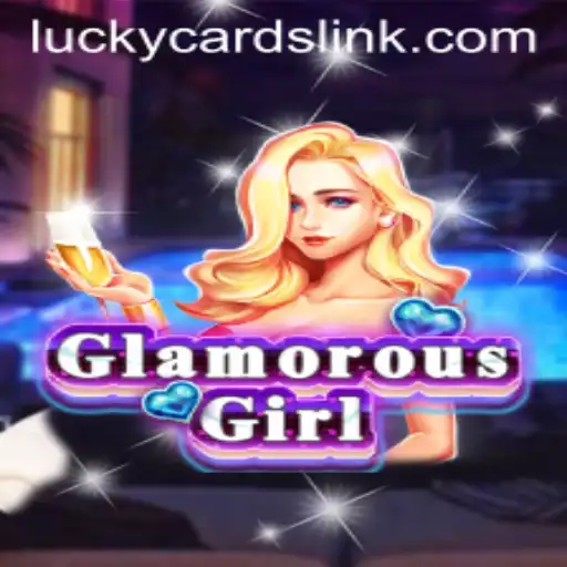 Unveiling GlamorousGirl: The Thrilling Card Game with LUCKY CARDS